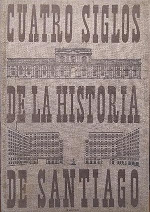 Cuatro siglos de la historia de Santiago