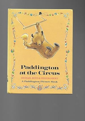 Seller image for PADDINGTON AT THE CIRCUS. A Paddington Picture Book. for sale by BookSmith