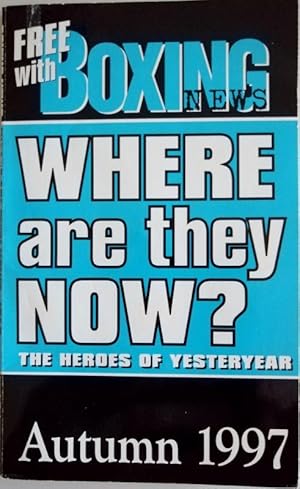 Where are They Now? The Heroes of Yesteryear Autumn 1997