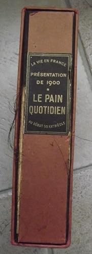 Image du vendeur pour Le Pain Quotidien ; Prsentation de 1900 mis en vente par la petite boutique de bea