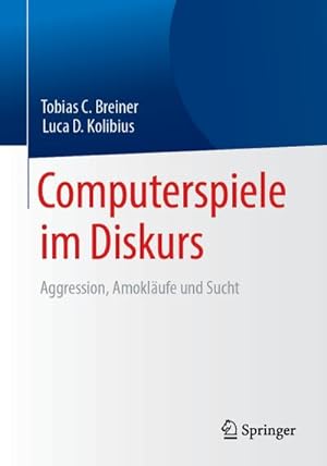 Seller image for Computerspiele im Diskurs: Aggression, Amoklufe und Sucht for sale by AHA-BUCH GmbH