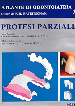 Atlante di Odontoiatria diretto da K. H. Rateitschak. Protesi parziale 3° vol.