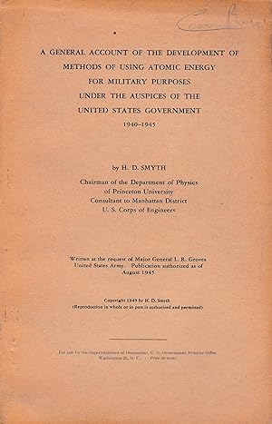 A general account of the development of methods of using atomic energy for military purposes unde...