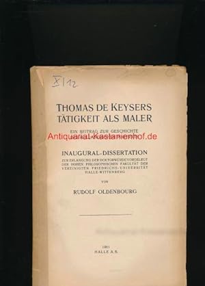 Bild des Verkufers fr Thomas de Keysers Ttigkeit als Maler,Ein Beitrag zur Geschichte des hollndischen Portrts" zum Verkauf von Antiquariat Kastanienhof
