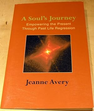 Imagen del vendedor de A Soul's Journey: Empowering the Present through Past life Regression. a la venta por powellbooks Somerset UK.