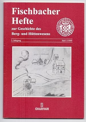 Seller image for Fischbacher Hefte zur Geschichte des Berg- und Httenwesens, Heft 1/1999. for sale by Die Wortfreunde - Antiquariat Wirthwein Matthias Wirthwein
