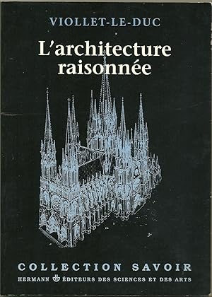 Seller image for L'architecture raisonne. Extraits du Dictionnaire de l'architecture franaise. for sale by Libreria Antiquaria Palatina