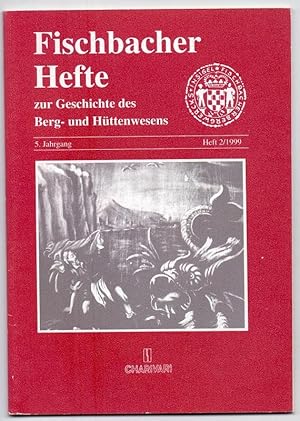 Seller image for Fischbacher Hefte zur Geschichte des Berg- und Httenwesens, Heft 2/1999. for sale by Die Wortfreunde - Antiquariat Wirthwein Matthias Wirthwein