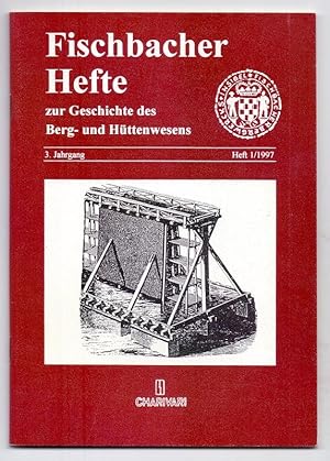 Seller image for Fischbacher Hefte zur Geschichte des Berg- und Httenwesens, Heft 1/1997. for sale by Die Wortfreunde - Antiquariat Wirthwein Matthias Wirthwein