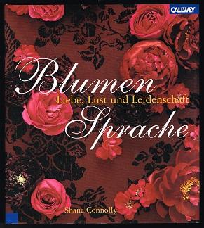 Imagen del vendedor de Blumen-Sprache: Liebe, Lust und Leidenschaft. - a la venta por Libresso Antiquariat, Jens Hagedorn