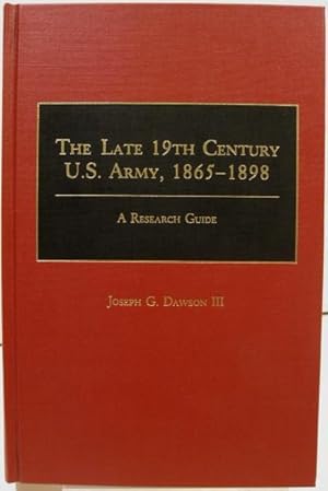 Bild des Verkufers fr The Late 19th Century U.S. Army, 1865-1898: A Research Guide zum Verkauf von K & B Books