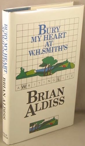 Image du vendeur pour Bury My Heart At W. H. Smith's; A Writing Life. mis en vente par Bucks County Bookshop IOBA