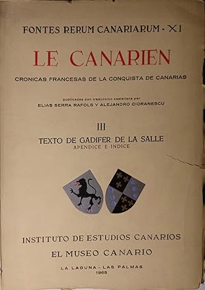 Le Canarien. Crónicas francesas de la conquista de Canarias. Tomo III: Texto de Gadifer de la Sal...