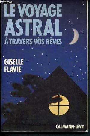 Seller image for Le voyage astral  travers nos rves for sale by Le-Livre