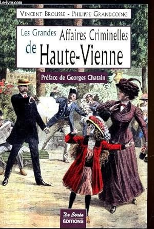 Image du vendeur pour Les grandes affaires criminelles de Haute-Vienne - mis en vente par Le-Livre