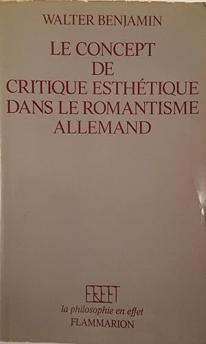 Image du vendeur pour Le concept de critique esthtique dans le romantisme allemand mis en vente par A Balzac A Rodin
