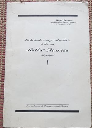 Seller image for SUR LA TOMBE D'UN GRAND MDECIN, LE DOCTEUR ARTHUR ROUSSEAU 1871-1934. for sale by Come See Books Livres