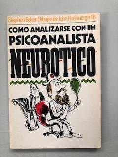 COMO ANALIZARSE CON UN PSICOANALISTA NEUROTICO