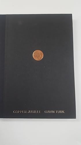 Immagine del venditore per COPPER JUBILEE: GAVIN TURK. venduto da Cambridge Rare Books
