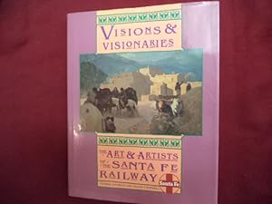 Bild des Verkufers fr Visions & Visionaries. The Art & Artists of the Santa Fe Railway. zum Verkauf von BookMine