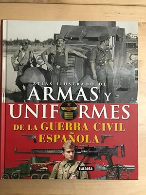 Imagen del vendedor de ATLAS ILUSTRADO DE ARMAS Y UNIFORMES :De la guerra civil espaola a la venta por LA TIENDA DE PACO
