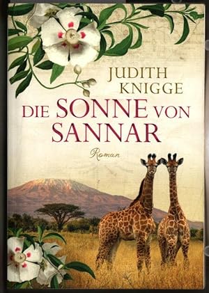 Bild des Verkäufers für Die Sonne von Sannar : Roman. Judith Knigge. zum Verkauf von Ralf Bönschen
