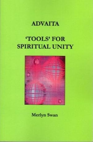 ADVAITA: 'Tools' for Spiritual Unity