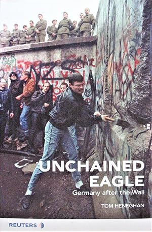 Unchained Eagle. Germany After the Wall