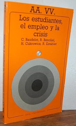 Image du vendeur pour LOS ESTUDIANTES, EL EMPLEO Y LA CRISIS mis en vente par EL RINCN ESCRITO
