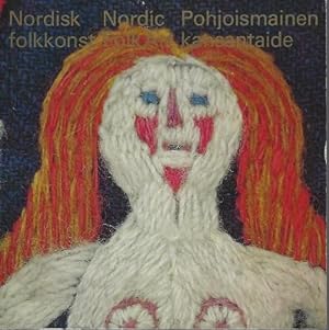 Nordic Folk Art; Nordisk Folkkonst; Pohjoismainen kansantaide