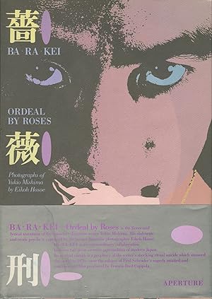 BA RA KEI: ORDEAL BY ROSES Preface by Yukio Mishima. Afterword by Mark Holborn.