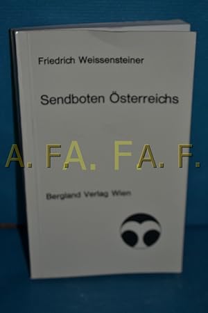 Bild des Verkufers fr Sendboten sterreichs : Kurzportrts bedeutender Knstler, Wissenschaftler u. Sportler zum Verkauf von Antiquarische Fundgrube e.U.