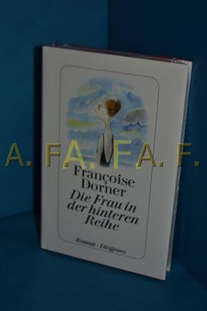 Seller image for Die Frau in der hinteren Reihe : Roman. Franoise Dorner. Aus dem Franz. von Christel Gersch for sale by Antiquarische Fundgrube e.U.