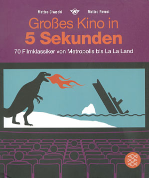 Seller image for Groes Kino in 5 Sekunden : 70 Filmklassiker von Metropolis bis La La Land. Matteo Pavesi for sale by Versandantiquariat Ottomar Khler
