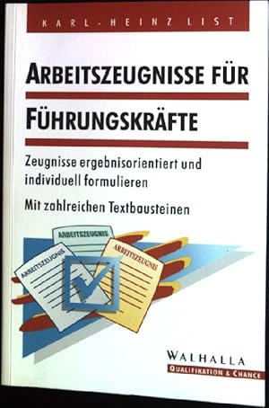 Bild des Verkufers fr Arbeitszeugnisse fr Fhrungskrfte : Zeugnisse ergebnisorientiert und individuell formulieren ; mit zahlreichen Textbausteinen. Qualifikation und Chancen zum Verkauf von books4less (Versandantiquariat Petra Gros GmbH & Co. KG)