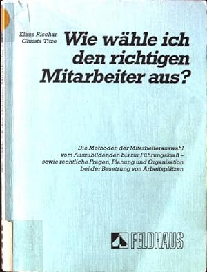 Bild des Verkufers fr Wie whle ich den richtigen Bewerber aus?. zum Verkauf von books4less (Versandantiquariat Petra Gros GmbH & Co. KG)