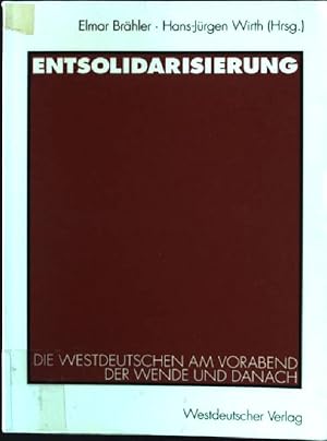 Bild des Verkufers fr Entsolidarisierung: Die Westdeutschen am Vorabend der Wende und danach zum Verkauf von books4less (Versandantiquariat Petra Gros GmbH & Co. KG)