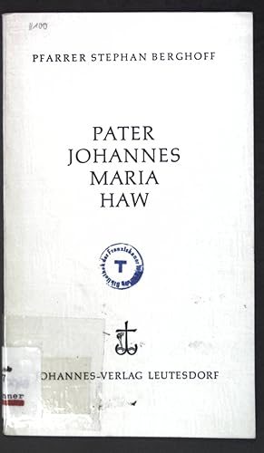 Immagine del venditore per Pater Johannes Maria Haw: Sein Leben, sein Werk, seine Seele; venduto da books4less (Versandantiquariat Petra Gros GmbH & Co. KG)