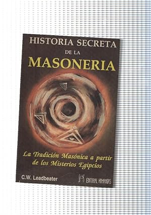 Seller image for Historia secreta de la Masoneria. La Tradicion Masonica a partir de los Misterios Egipcios for sale by El Boletin