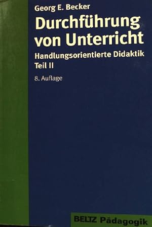 Seller image for Handlungsorientierte Didaktik; Teil 2., Durchfhrung von Unterricht for sale by books4less (Versandantiquariat Petra Gros GmbH & Co. KG)
