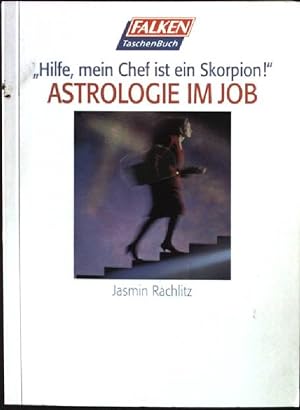 Seller image for Astrologie im Job. 'Hilfe, mein Chef ist ein Skorpion.' for sale by books4less (Versandantiquariat Petra Gros GmbH & Co. KG)