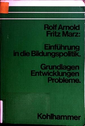 Imagen del vendedor de Einfhrung in die Bildungspolitik : Grundlagen, Entwicklungen, Probleme. a la venta por books4less (Versandantiquariat Petra Gros GmbH & Co. KG)