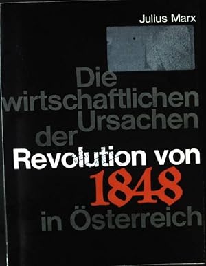 Imagen del vendedor de Die Wirtschaftlichen Ursachen der Revolution von 1848 in sterreich. Verffentlichungen der Kommission fr neuere Geschichte sterreichs 51 a la venta por books4less (Versandantiquariat Petra Gros GmbH & Co. KG)