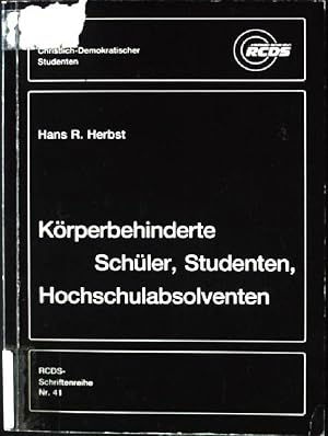 Imagen del vendedor de Krperbehinderte Schler, Studenten, Hochschulabsolventen. Ring Christlich-Demokratischer Studenten: RCDS-Schriftenreihe ; Nr. 41 a la venta por books4less (Versandantiquariat Petra Gros GmbH & Co. KG)