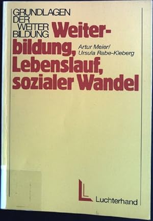 Bild des Verkufers fr Weiterbildung, Lebenslauf, sozialer Wandel. Grundlagen der Weiterbildung zum Verkauf von books4less (Versandantiquariat Petra Gros GmbH & Co. KG)