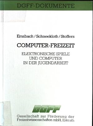 Seller image for Computer-Freizeit : elektronische Spiele und Computer in der Jugendarbeit. DGFF-Dokumente for sale by books4less (Versandantiquariat Petra Gros GmbH & Co. KG)