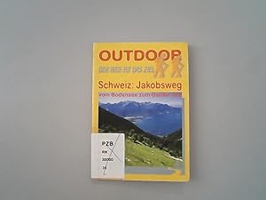 Bild des Verkufers fr Schweiz: Jakobsweg vom Bodensee zum Genfer See: Der Weg ist das Ziel. (Outdoor Handbuch). zum Verkauf von Antiquariat Bookfarm