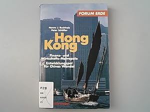 Image du vendeur pour Hong Kong : Finanz- und Wirtschafts-Metropole, Entwicklungspol fr Chinas Wandel. Forum Erde mis en vente par Antiquariat Bookfarm