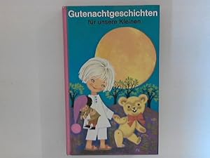 Seller image for Gutenachgeschichten fr unsere Kleinen. for sale by ANTIQUARIAT FRDEBUCH Inh.Michael Simon