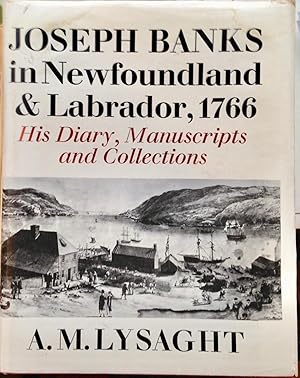 Imagen del vendedor de Joseph Banks in Newfoundland and Labrador, 1766: His Diary, Manuscripts and Collections a la venta por Bittersweet Books